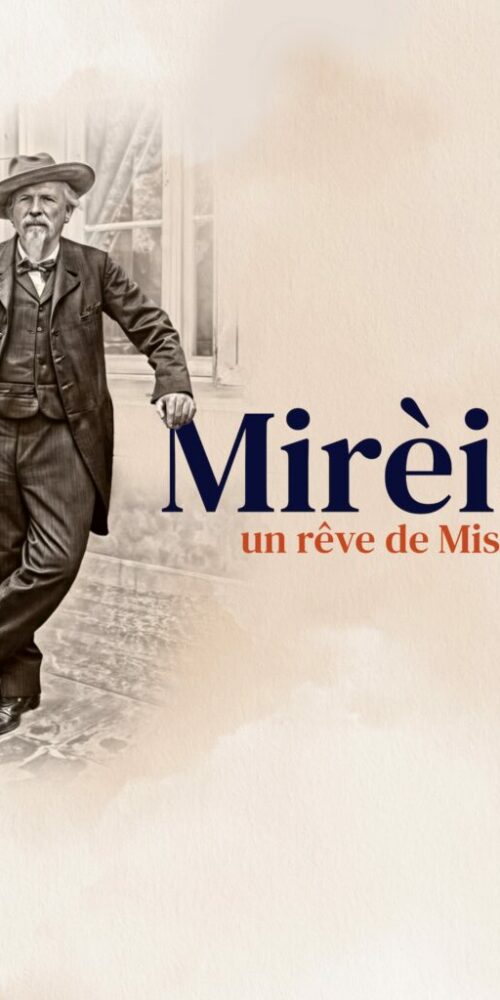 Mirèio, un rêve de Mistral D’après Frédéric Mistral