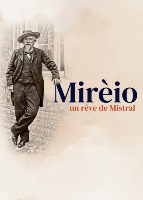 Mirèio, un rêve de Mistral D’après Frédéric Mistral