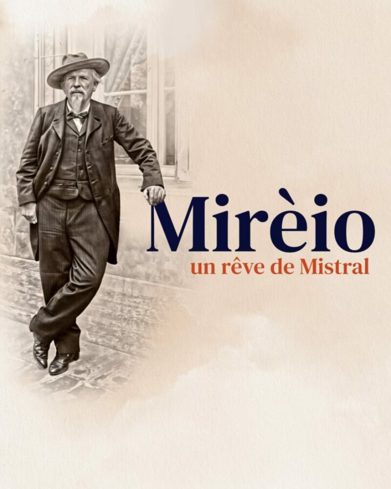 Mirèio, un rêve de Mistral D’après Frédéric Mistral